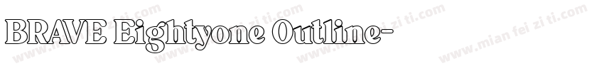 BRAVE Eightyone Outline字体转换